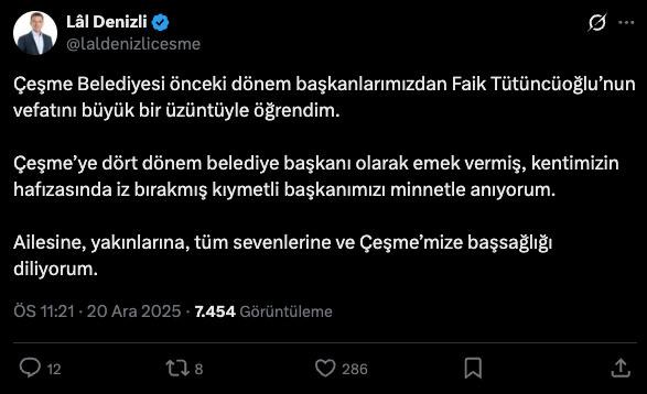 Çeşme Belediye Başkanı Lal Denizli, sosyal medya hesabından yayınladığı mesajla Faik Tütüncüoğlu için başsağlığı diledi