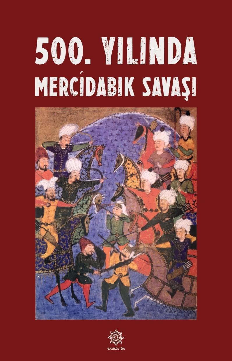 500. Yılında Mercidabık Savaşı isimli eser. 