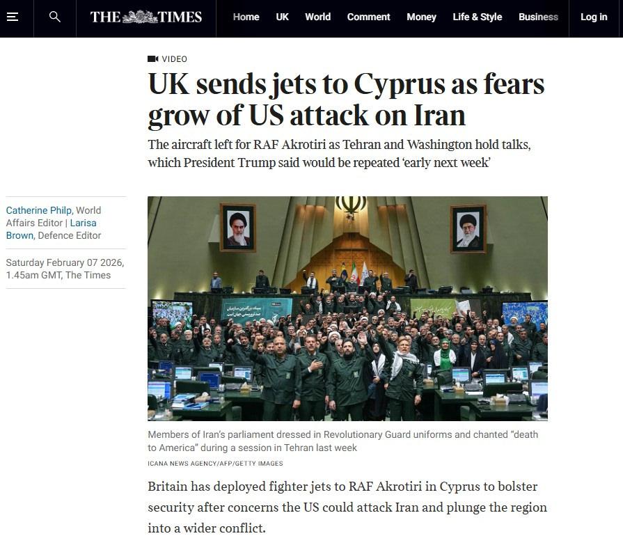 7 Şubat 2026 tarihinde The Times'ta yayınlanan haber. Çeviri: ABD'nin İran'a saldırı düzenleme ihtimaline dair endişeler artarken, İngiltere Kıbrıs'a savaş uçakları gönderdi.
