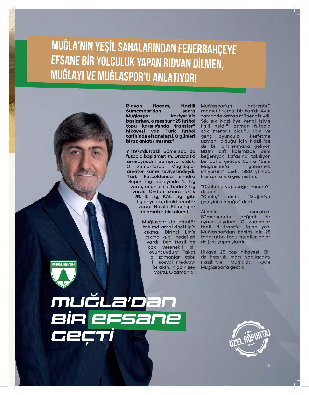 Muğlaspor Dergisi'nin birinci sayısında takımın efsanelerinden Rıdvan Dilmez yer aldı.