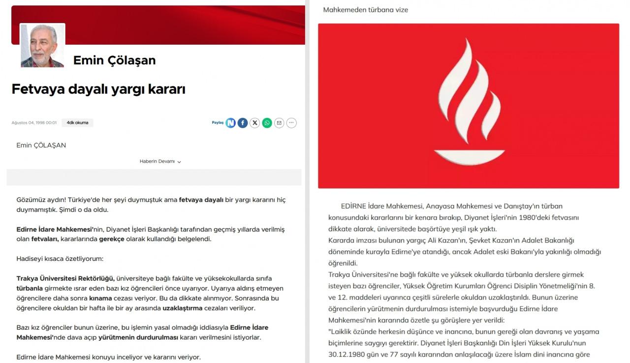 Cunta dayatmasına direnen mahkemelerin başörtüsü lehine verdiği kararlar kartel medyasında hedef gösterildi. Dönemin Hürriyet gazetesi yazarı Emin Çölaşan ile Milliyet gazetesinin konuya ilişkin provokatif makale ve haberleri