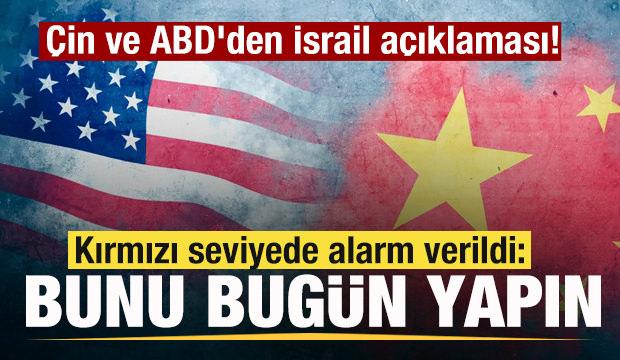 &Ccedil;in ve ABD'den İsrail a&ccedil;ıklaması! Kırmızı seviyede alarm verildi: Bunu bug&uuml;n yapın