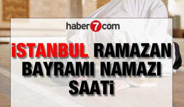 İSTANBUL RAMAZAN BAYRAMI NAMAZI SAATİ | Diyanet 20 Mart 2026 İstanbul Bayram Namazı