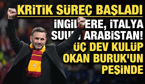 Kritik s&uuml;re&ccedil; başladı: İngiltere, İtalya, Suudi Arabistan! &Uuml;&ccedil; kul&uuml;p Okan Buruk'un peşinde