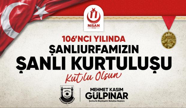 Şanlıurfa&rsquo;nın Kurtuluşunun 106&rsquo;ncı yılı coşkuyla kutlanacak