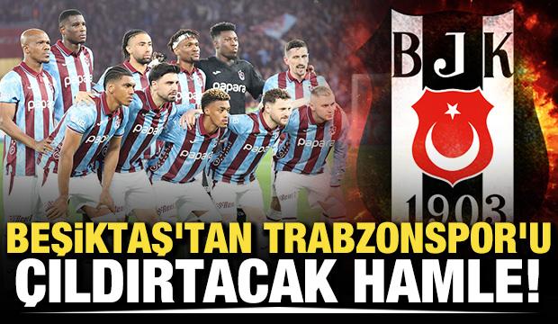 Beşiktaş'tan Trabzonspor'u &ccedil;ıldırtacak hamle!
