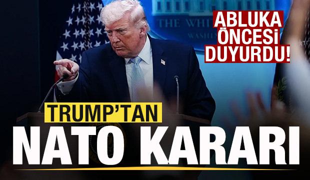 Trump'tan son dakika NATO kararı! Abluka &ouml;ncesi duyurdu