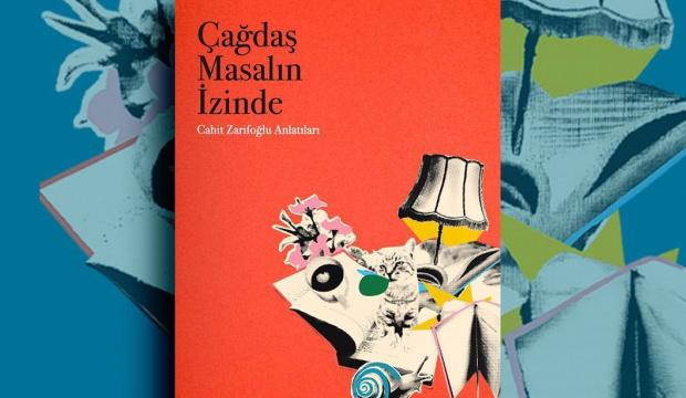 Zarifoğlu'nun masal d&uuml;nyasına bir bakış: &Ccedil;ağdaş Masalın İzinde