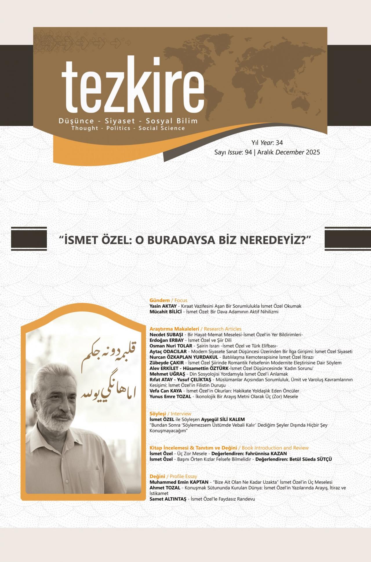 Kapağında Türk Elifbası ile İsmet Özel'in okuyucusuna verdiği özel bir mesajın da yer aldığı Tezkire dergisinin 94. sayısı, kitapçılarda ve online satış mağazalarındaki yerini aldı.