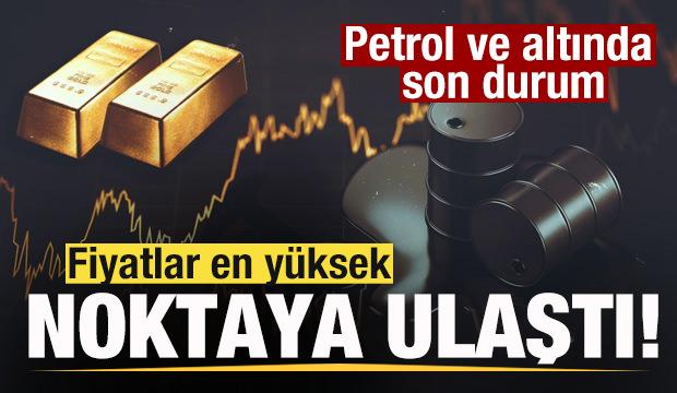 Piyasalar tepetaklak! Fiyatlar en y&uuml;ksek noktaya ulaştı! Petrol ve altında son durum