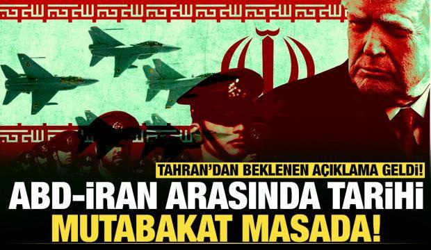 ABD ve İran arasında tarihi mutabakat masada: Tahran'dan beklenen açıklama geldi!