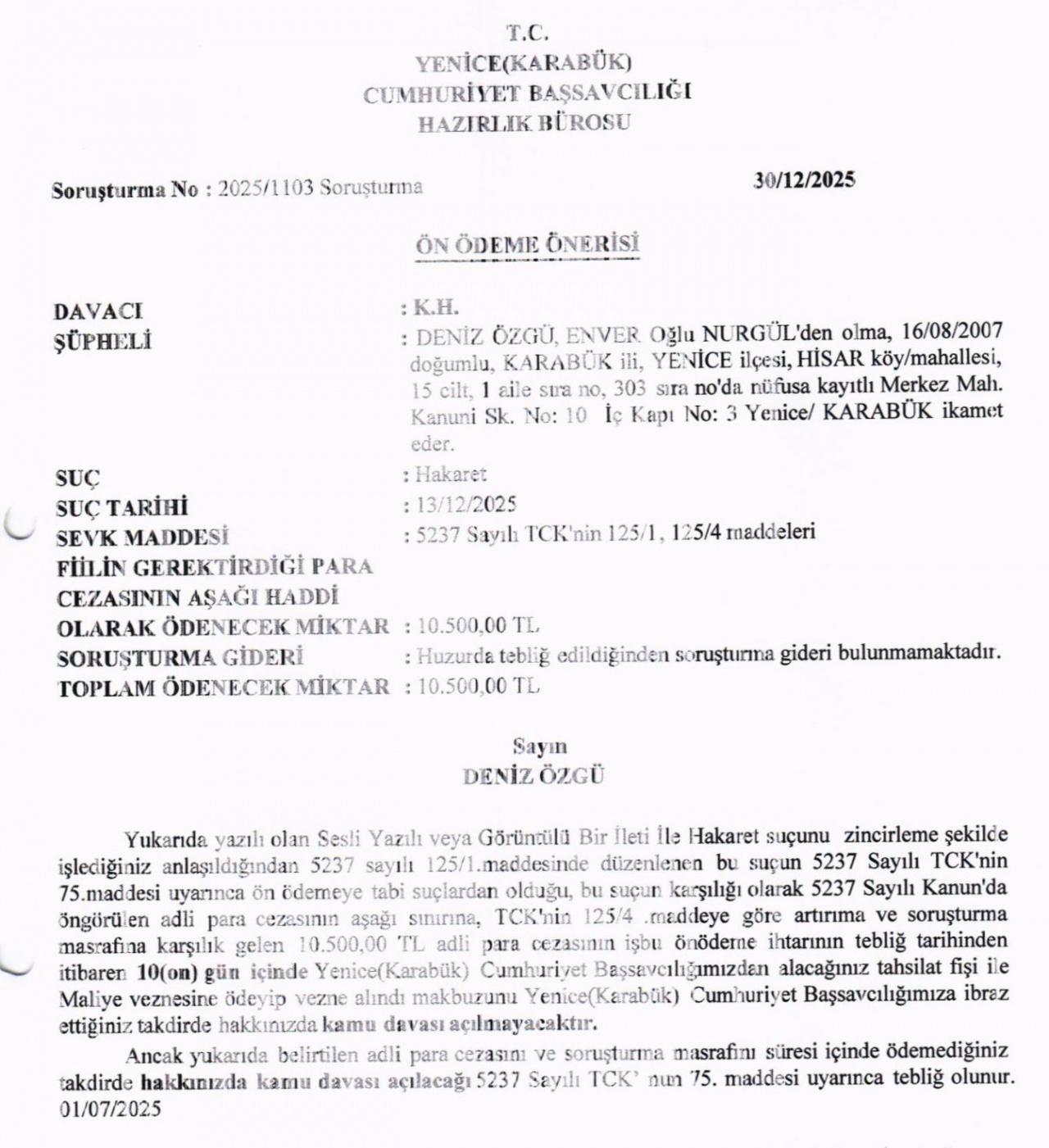 Ayrı bir dosyada 'hakaret' suçundan Deniz Özgü'ye 10 bin 500 TL idari para cezası kesildiği görülüyor.