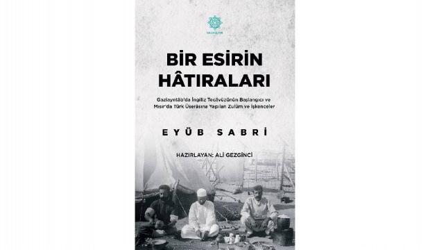 Gazik&uuml;lt&uuml;r, tarihe ışık tutan &ldquo;Bir Esirin Hatıraları&rdquo; eserini okuyucuyla buluşturdu