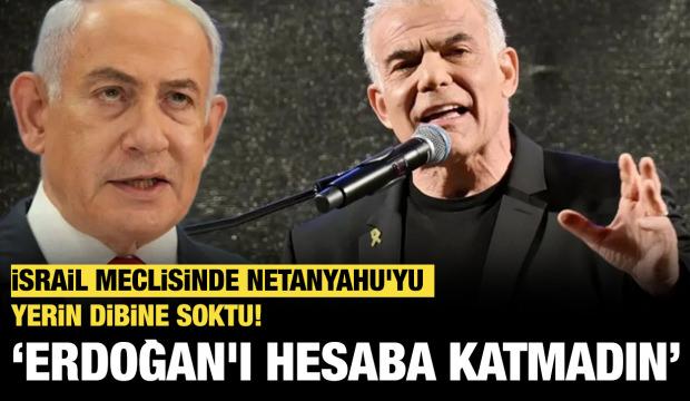 İsrail meclisinde Netanyahu'yu yerin dibine soktu! "Erdoğan'ı hesaba katmadın"