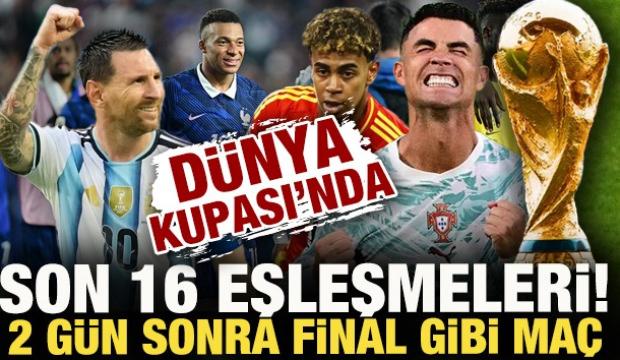 2026 D&uuml;nya Kupası'nda son 16'ya kalan takımlar ve eşleşmeler! 2 g&uuml;n sonra final gibi ma&ccedil;