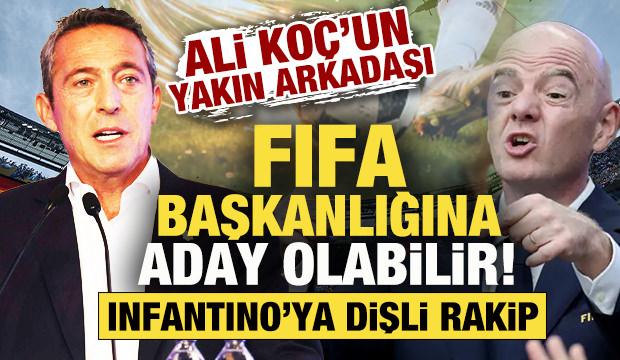 Ali Ko&ccedil;'un yakın arkadaşı FIFA başkanlığına aday olabilir! Infantino'ya dişli rakip