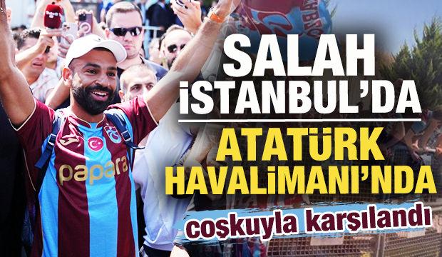 Mohamed Salah, Trabzonspor i&ccedil;in İstanbul'a geldi! Taraftar coşkuyla karşıladı
