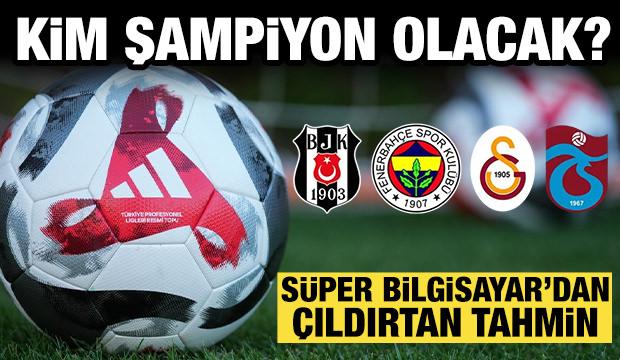 S&uuml;per bilgisayardan taraftarları &ccedil;ıldırtan tahmin: S&uuml;per Lig'de şampiyon kim olacak?