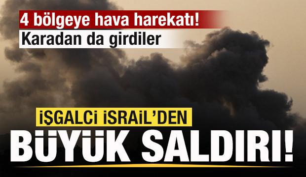 İsrail&rsquo;den geniş &ccedil;aplı saldırı! 4 b&ouml;lgeye hava saldırısı! Karadan da girdiler
