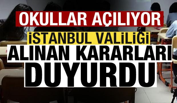 Okullar a&ccedil;ılıyor! İstanbul Valiliği alınan kararları duyurdu