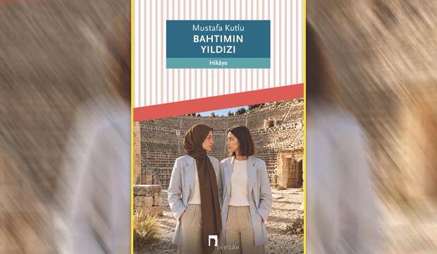 Bahtımın Yıldızı: Mustafa Kutlu&rsquo;dan g&ouml;n&uuml;lleri ısıtacak yeni hik&acirc;ye