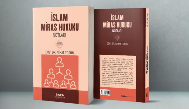 &Ouml;l&uuml;m hak miras helal... Do&ccedil;. Dr. Nihat Tosun'dan "İslam Miras Hukuku Notları" 