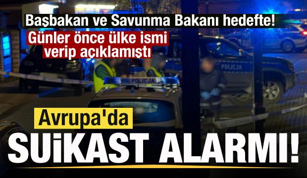Avrupa'da suikast alarmı! Başbakan ve savunma bakanına tehdit! &Uuml;lke ismi verip uyarmıştı