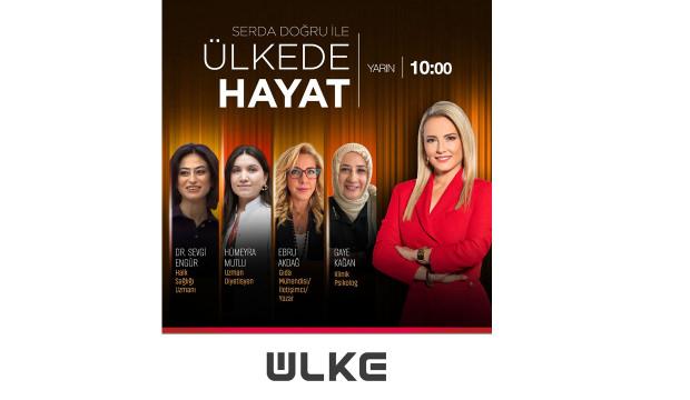 Yeme alışkanlıklarının insana etkisi &Uuml;lke'de Hayat'ta ele alınacak!