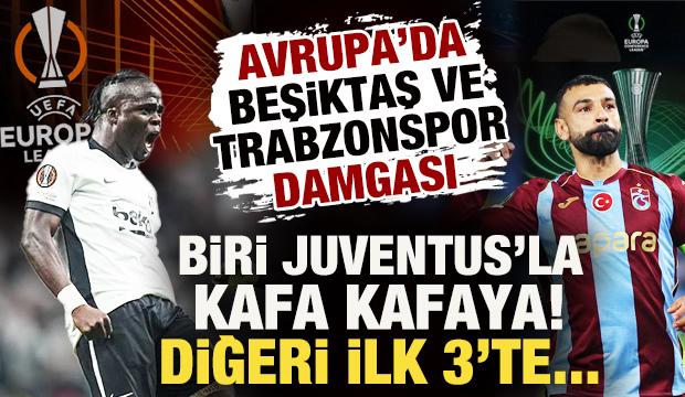 Avrupa&rsquo;da T&uuml;rk r&uuml;zgarı: Beşiktaş Juventus&rsquo;la kafa kafaya, Trabzonspor ilk 3&rsquo;te!