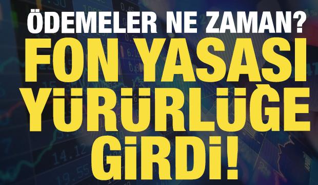 Son dakika... Fon yasası y&uuml;r&uuml;rl&uuml;ğe girdi: &Ouml;demeler ne zaman?