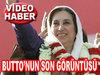 Benazir Butto'nun son sözleri-Video