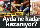 Hangi seyyar satıcı ne kadar kazanıyor?