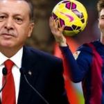 Erdoğan, Messi ile futbol oynayacak