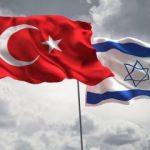 Türkiye - İsrail ilişkilerinde yeni gelişme!