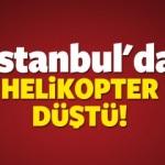İstanbul'daki helikopter kazası patlama g&ouml;r&uuml;nt&uuml;leri!