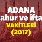  Adana Ramazan İmsakiyesi 2017 Adana iftar ve sahur vakti