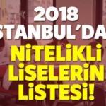 2018 İstanbul nitelikli okulların listesi! Sınavla öğrenci alacak liseler...