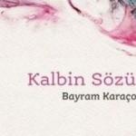 Bayram Karaçor'dan Kalbin Sözü 