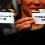 G.Saray ve F.Bah&ccedil;e'nin rakipleri belli oldu!