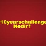 10 years challenge nedir?