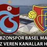 Trabzonspor Basel maçı şifresiz izleme: TS Basel maçını yayınlayan yabancı kanallar!