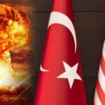 ABD'den Türkiye'ye karşı yeni atak! Nükleer rest çekip harekete geçti