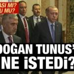 Erdoğan’dan Tunus sürprizi: Libya’da ateşkes mi, ortaklık mı?