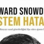 Edward Snowden’dan “Sistem Hatası”
