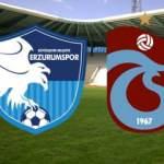 Erzurumspor Trabzonspor ma&ccedil;ı saat ka&ccedil;ta? Hangi kanaldan canlı yayınlanacak?