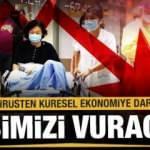 Koronavir&uuml;s K&uuml;resel ekonomiyi nasıl etkiler?