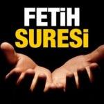 Fetih Suresi, okunuşu ve anlamı | Fetih Suresi Türkçe meali ve faziletleri