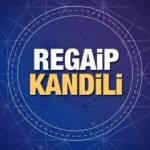Resimli ayetli hadisli Regaip Kandili mesajları: 2020'nin en anlamlı kandil mesajları