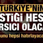 Türkiye'nin kestiği hesap sarsıcı olacak! Bunu hepsi hatırlayacak
