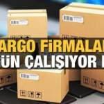 Kargo firmaları çalışıyor mu? PTT Kargo Yurtiçi Aras MNG ve Sürat Kargo çalışma saatleri!
